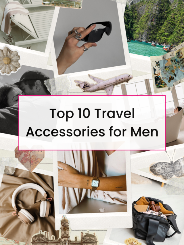 Top 10 Travel Accessories for Men
